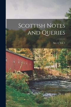 portada Scottish Notes and Queries; Ser. 2, Vol. 1 (en Inglés)