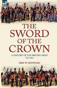 portada the sword of the crown: a history of the british army to 1914 (in English)