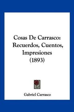 portada Cosas de Carrasco: Recuerdos, Cuentos, Impresiones (1893)