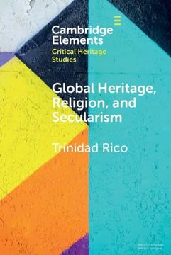 portada Global Heritage, Religion, and Secularism (Elements in Critical Heritage Studies) (en Inglés)