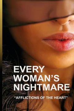 portada Every Woman's Nightmare: Affliction of the Heart (en Inglés)