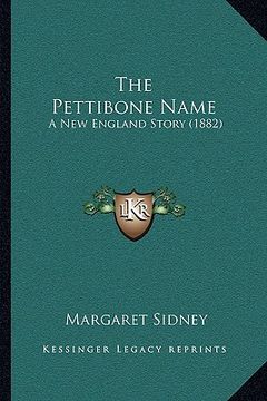 portada the pettibone name: a new england story (1882)