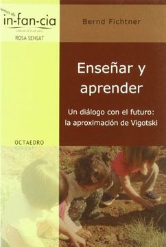 portada Enseñar y Aprender: Un Diálogo con el Futuro: La Aproximación de Vigotski (in Spanish)