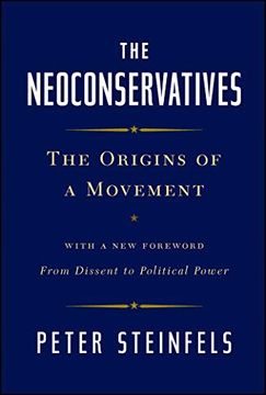 portada The Neoconservatives: The Origins of a Movement (en Inglés)