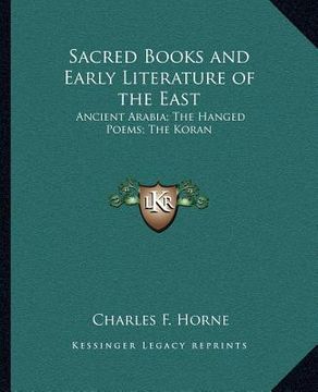 portada sacred books and early literature of the east: ancient arabia; the hanged poems; the koran (en Inglés)