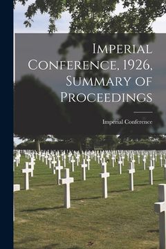 portada Imperial Conference, 1926, Summary of Proceedings (en Inglés)