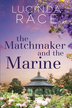 portada The Matchmaker and The Marine Large Print: A Clean Later In Life Small Town Romance (en Inglés)
