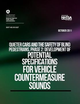 portada Quieter Cars and the Safety of Blind Pedestrians, Phase 2: Development of Potential Specifications for Vehicle Countermeasure Sounds (en Inglés)