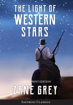 portada The Light of Western Stars (ANNOTATED, LARGE PRINT): Large Print Edition (en Inglés)