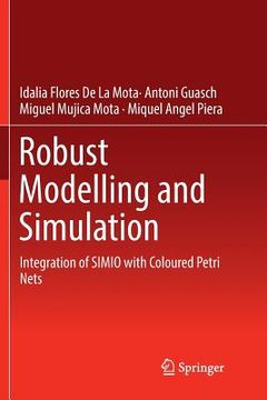 portada Robust Modelling and Simulation: Integration of Simio with Coloured Petri Nets (en Inglés)