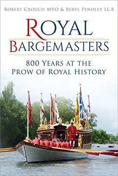 portada Royal Bargemasters: 800 Years at the Prow of Royal History (en Inglés)