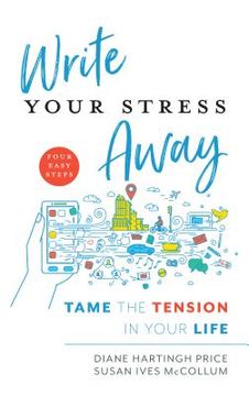 portada Write Your Stress Away: Tame the Tension in Your Life (in English)