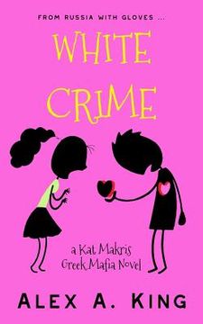 portada White Crime: A Kat Makris Greek Mafia Novel (en Inglés)