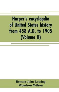 portada Harper's encyclopdia of United States history from 458 A.D. to 1905 (Volume II) (en Inglés)