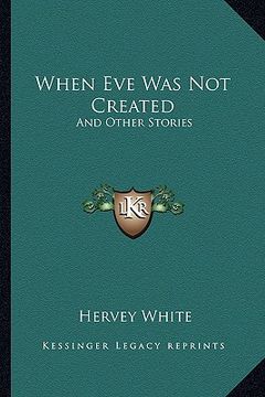 portada when eve was not created: and other stories (en Inglés)