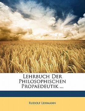 portada Lehrbuch Der Philosophischen Propaedeutik ... (en Alemán)
