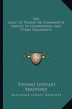 portada the logic of figures or comparative results of homeopathic and other treatments