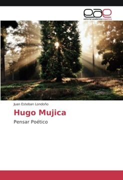 portada Hugo Mujica: Pensar Poético