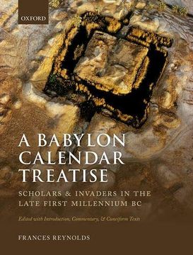 portada A Babylon Calendar Treatise: Scholars and Invaders in the Late First Millennium bc: Edited With Introduction, Commentary, and Cuneiform Texts (en Inglés)