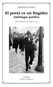portada El Poeta es un Fingidor: Antologia Poetica (in Spanish)