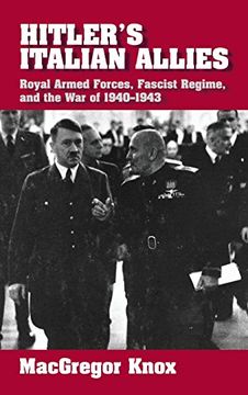 portada Hitler's Italian Allies: Royal Armed Forces, Fascist Regime, and the war of 1940 1943 (en Inglés)