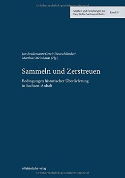 portada Sammeln und Zerstreuen Bedingungen Historischer Überlieferung in Sachsen-Anhalt (en Alemán)