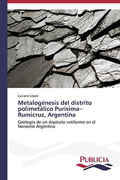 portada Metalogénesis del distrito polimetálico Purísima-Rumicruz, Argentina