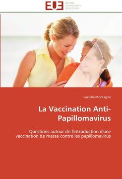 portada La Vaccination Anti-Papillomavirus (Omn. Univ. Europ. ) (en Francés)