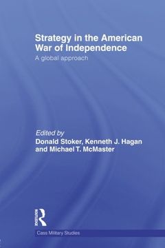 portada Strategy in the American war of Independence: A Global Approach (Cass Military Studies) (en Inglés)