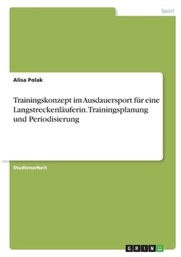 portada Trainingskonzept im Ausdauersport für eine Langstreckenläuferin. Trainingsplanung und Periodisierung (in German)
