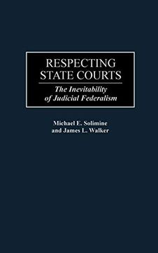 portada Respecting State Courts: The Inevitability of Judicial Federalism (in English)