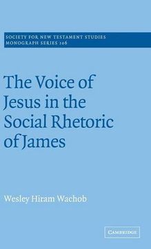 portada The Voice of Jesus in the Social Rhetoric of James Hardback (Society for new Testament Studies Monograph Series) (en Inglés)