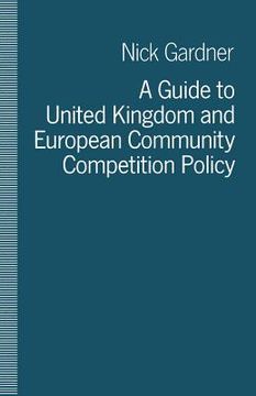 portada A Guide to United Kingdom and European Community Competition Policy (en Inglés)