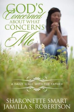 portada God's Concerned About What Concerns Me: A Daily Walk With The Father