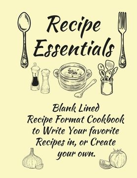 portada Recipe Essentials, Blank Recipe Cookbook To Write In. (in English)