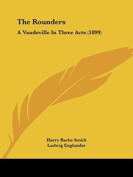 portada the rounders: a vaudeville in three acts (1899)