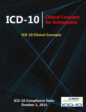 portada ICD-10: Clinical Concepts for Orthopedics (ICD-10 Clinical Concepts Series) (en Inglés)