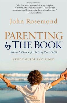 portada Parenting by the Book: Biblical Wisdom for Raising Your Child (en Inglés)