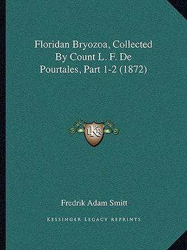 portada floridan bryozoa, collected by count l. f. de pourtales, part 1-2 (1872)