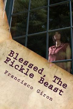 portada Blessed, The Fickle Beast: A Witness Account: Volume 1