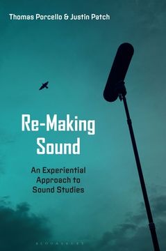 portada Re-Making Sound: An Experiential Approach to Sound Studies (en Inglés)
