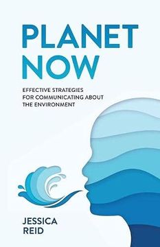 portada Planet Now: Effective Strategies for Communicating About the Environment (en Inglés)