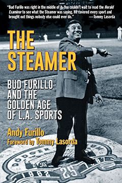 portada The Steamer: Bud Furillo and the Golden age of L. A. Sports (in English)