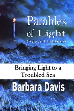 portada Parables of Light: Bringing Light to a Troubled Sea (en Inglés)