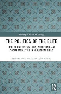 portada The Politics of the Elite (Routledge Advances in Sociology) (in English)
