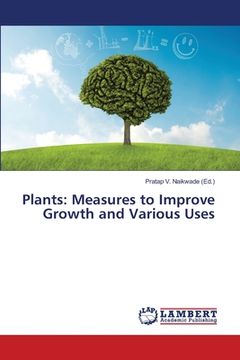 portada Plants: Measures to Improve Growth and Various Uses (en Inglés)