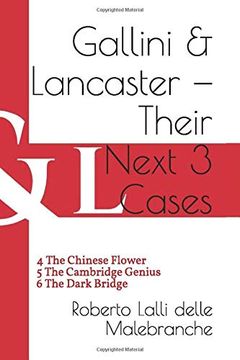 portada Gallini & Lancaster — Their Next Three Cases: 4 the Chinese Flower — 5 the Cambridge Genius — 6 the Dark Bridge (Volume Two) 