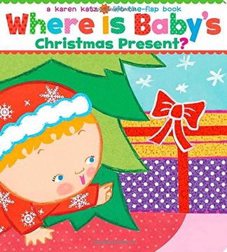 portada Where Is Baby's Christmas Present?: A Karen Katz Lift-the-Flap Book/Lap Edition (Karen Katz Lift-the-Flap Books)