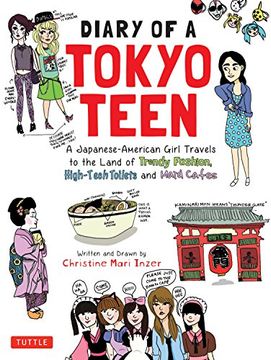 portada Diary of a Tokyo Teen: A Japanese-American Girl Travels to the Land of Trendy Fashion, High-Tech Toilets and Maid Cafes (en Inglés)