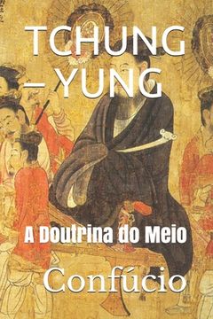 portada Tchung - Yung: A Doutrina do Meio (en Portugués)